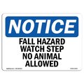 Signmission OSHA Sign, Fall Hazard Watch Step No Animals Allowed, 10in X 7in Aluminum, 10" W, 7" H, Landscape OS-NS-A-710-L-12432